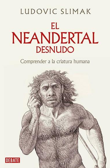 El neandertal desnudo | 9788419642530 | Slimak, Ludovic