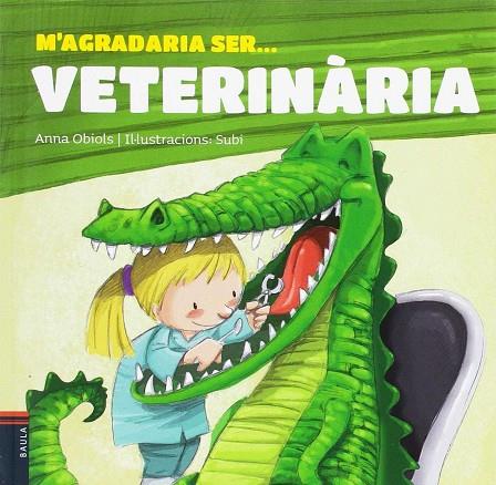 M'agradaria ser ... veterinària | 9788447927241 | Obiols Llopart, Anna