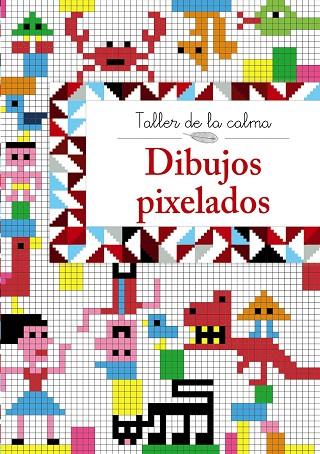 Taller de la calma. Dibujos pixelados | 9788469605608 | Vv.Aa