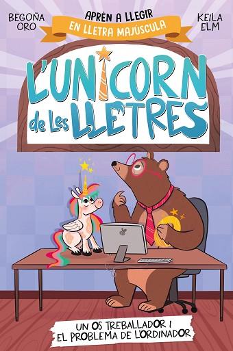 L'unicorn de les lletres 2 - Un os treballador i el problema de l'ordinador | 9788448868994 | Oro, Begoña