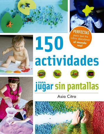 150 actividades para jugar sin pantallas | 9788426143525 | Citro, Asia