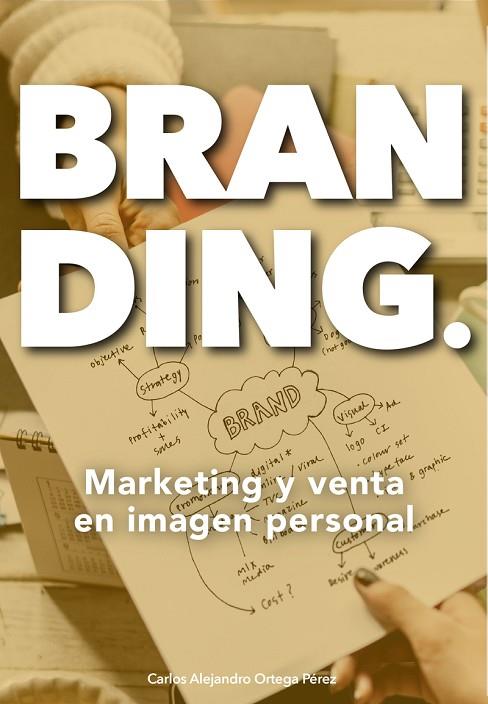 BRANDING. MARKETING Y VENTA EN IMAGEN PERSONAL | 9788419849076 | ORTEGA PÉREZ, CARLOS ALEJANDRO