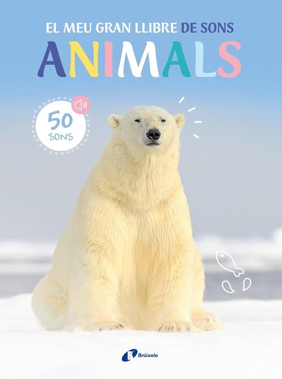 El meu gran llibre de sons. Animals | 9788413493954