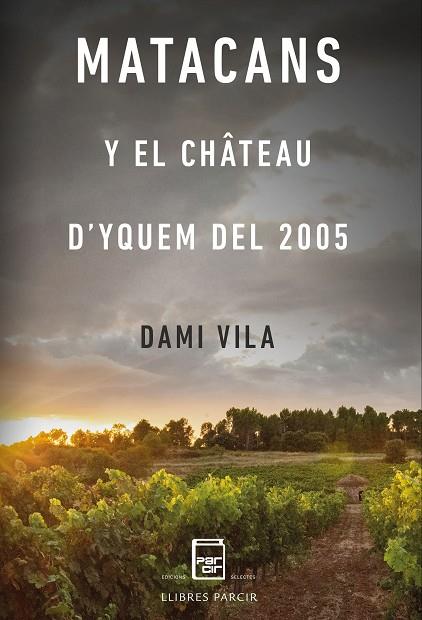 MATACANS Y EL CHÂTEAU D'YQUEM DEL 2005 | 9788486538897 | Vila Bosero, Damian Ignacio