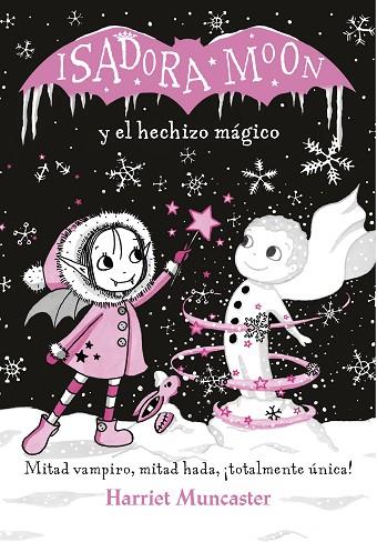 Grandes historias de Isadora Moon 1 - Isadora Moon y el hechizo mágico | 9788420487601 | Muncaster, Harriet