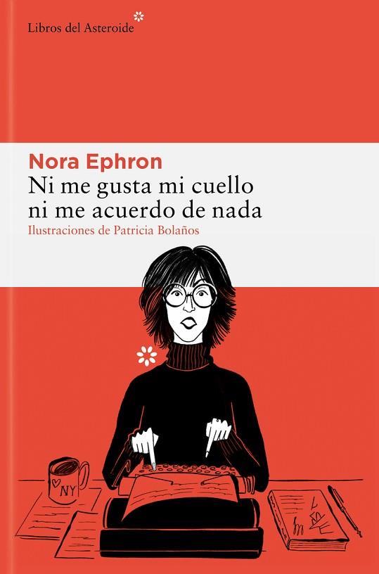 Ni me gusta mi cuello ni me acuerdo de nada | 9788410178229 | Ephron, Nora