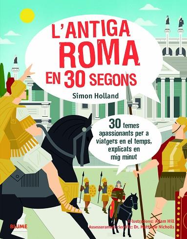 L'antiga Roma en 30 segons | 9788417757625 | Holland, Simon / Hill, Adam