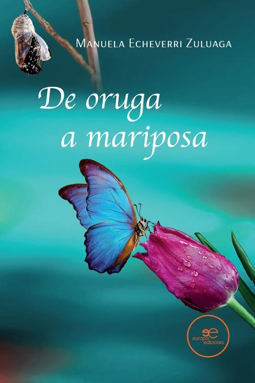 DE ORUGA A MARIPOSA | 9791220130059 | Echeverri Zuluaga, Manuela