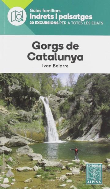 GORGS DE CATALUNYA- INDRETS I PAISATGES | 9788480908030 | BELARRE, IVAN