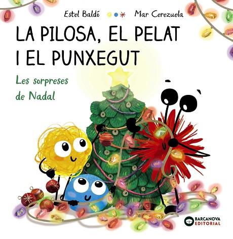 La Pilosa, el Pelat i el Punxegut. Les sorpreses de Nadal | 9788448963101 | Baldó, Estel