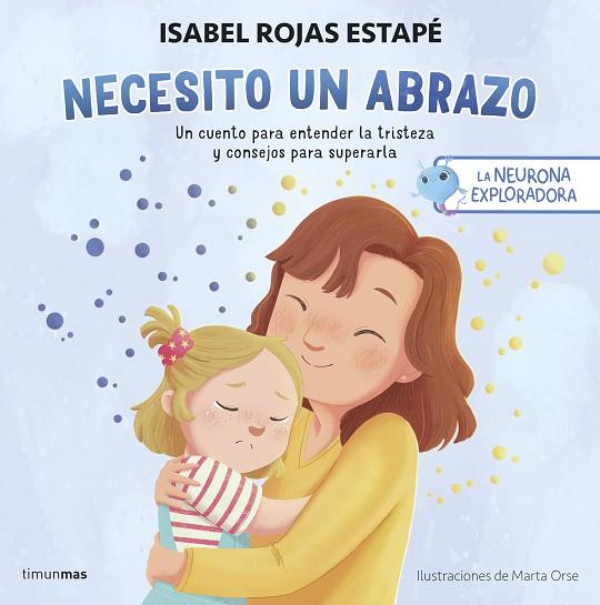 La neurona exploradora. Necesito un abrazo | 9788408292517 | Rojas Estapé, Isabel