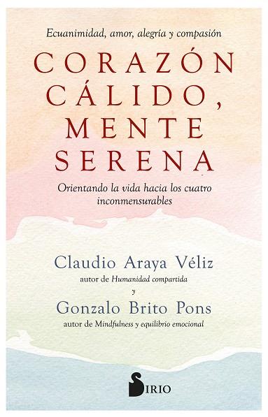 CORAZÓN CÁLIDO, MENTE SERENA | 9788419105868 | Brito Pons, Gonzalo / Araya Véliz, Claudio