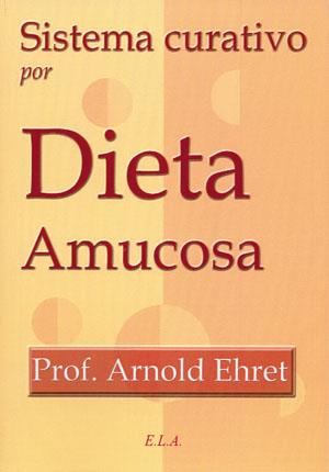 Sistema curativo por dieta amucosa | 9788499500737 | Ehret, Arnold