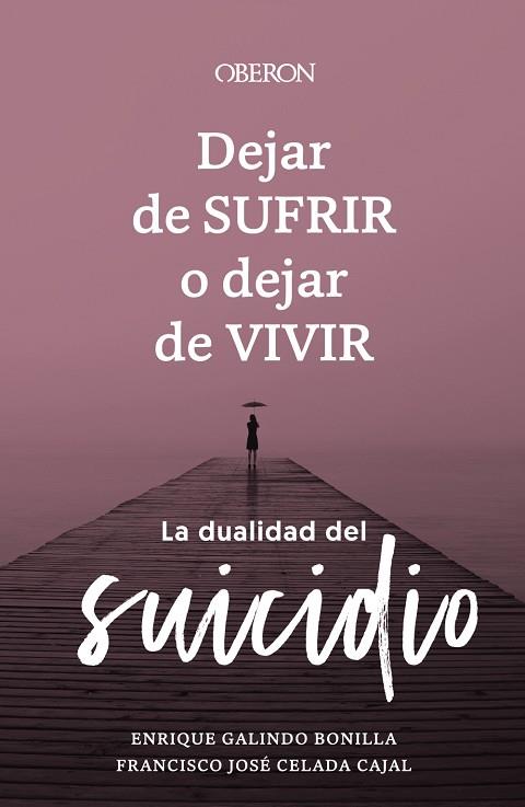 Dejar de sufrir o dejar de vivir | 9788441547421 | Galindo Bonilla, Enrique / Celada Cajal, Francisco José