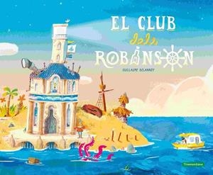 El club dels Robinson | 9788419829276 | Delannoy, Guillaume